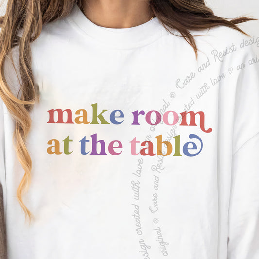 Make Room At the Table Care & Resist progressive t-shirt in White