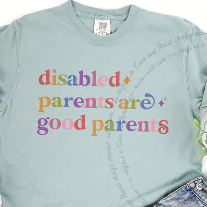 Disabled Parents are Good Parents Care & Resist progressive t-shirt in Bay