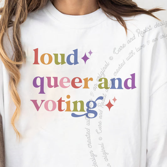 Loud Queer and Voting Care & Resist progressive t-shirt in White