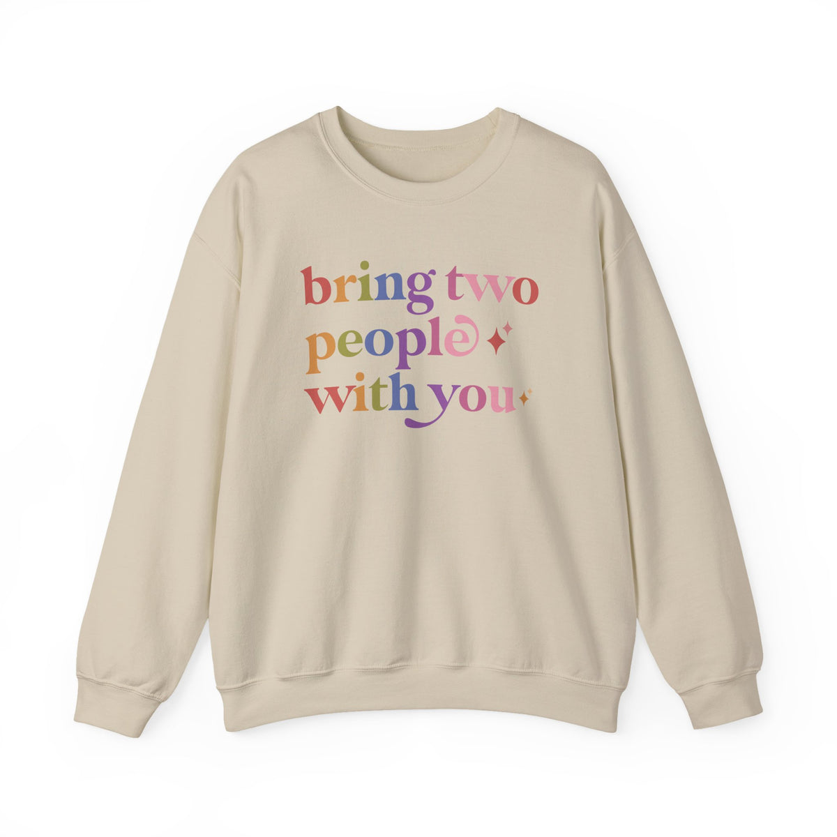 Bring Two People With You Sweatshirt