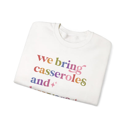We Bring Casseroles and Lawyers Sweatshirt