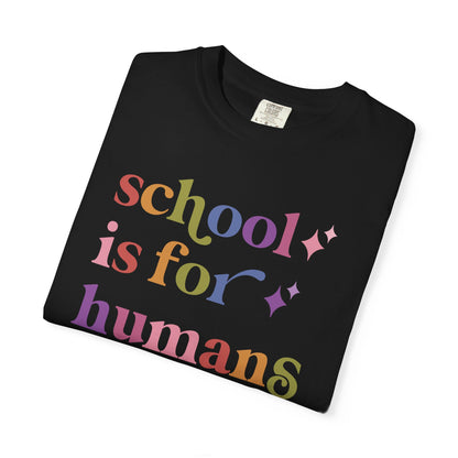 School is for Humans Comfort Colors Unisex T-Shirt