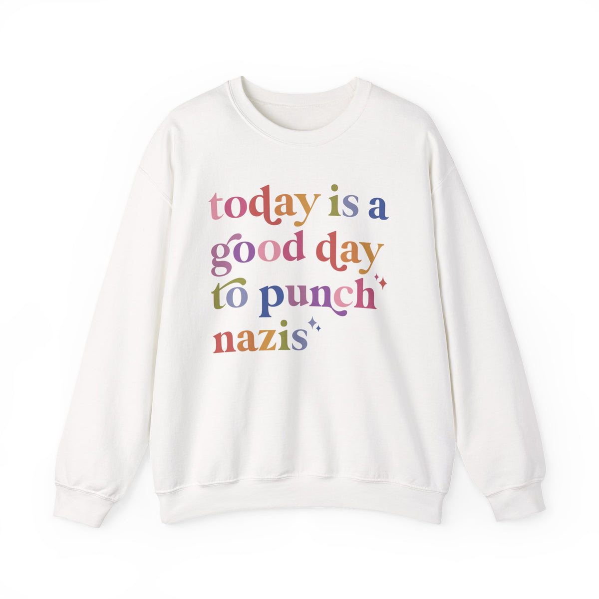 Today Is a Good Day to Punch Nazis Sweatshirt