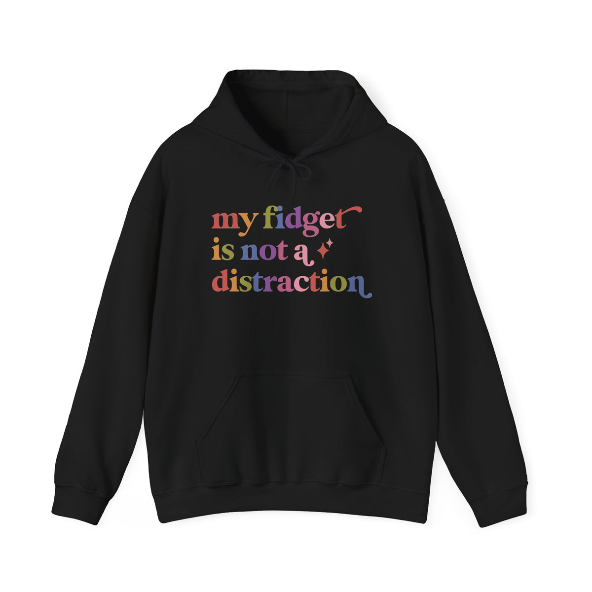 My Fidget is not a Distraction Hoodie