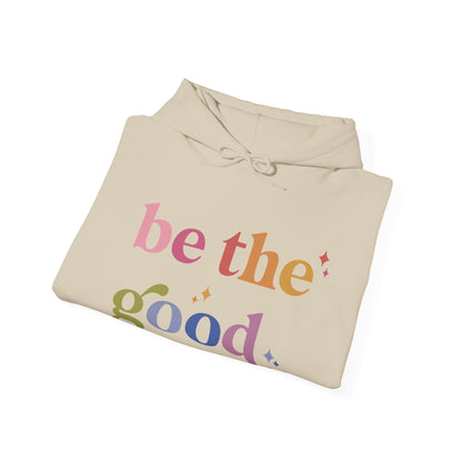 Be the Good Hoodie