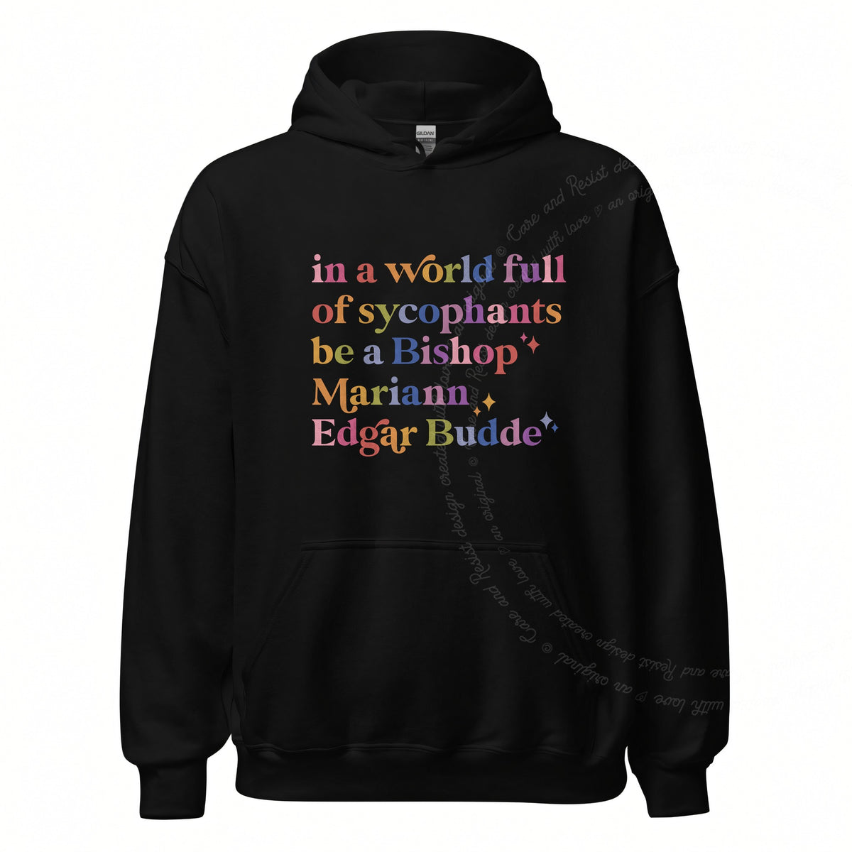 In a World Full of Sycophants Be a Bishop Mariann Edgar Budde Care & Resist Gildan hoodie in Black
