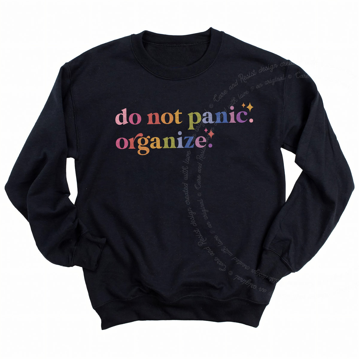 Do Not Panic. Organize. Care & Resist Gildan crewneck sweatshirt in Black