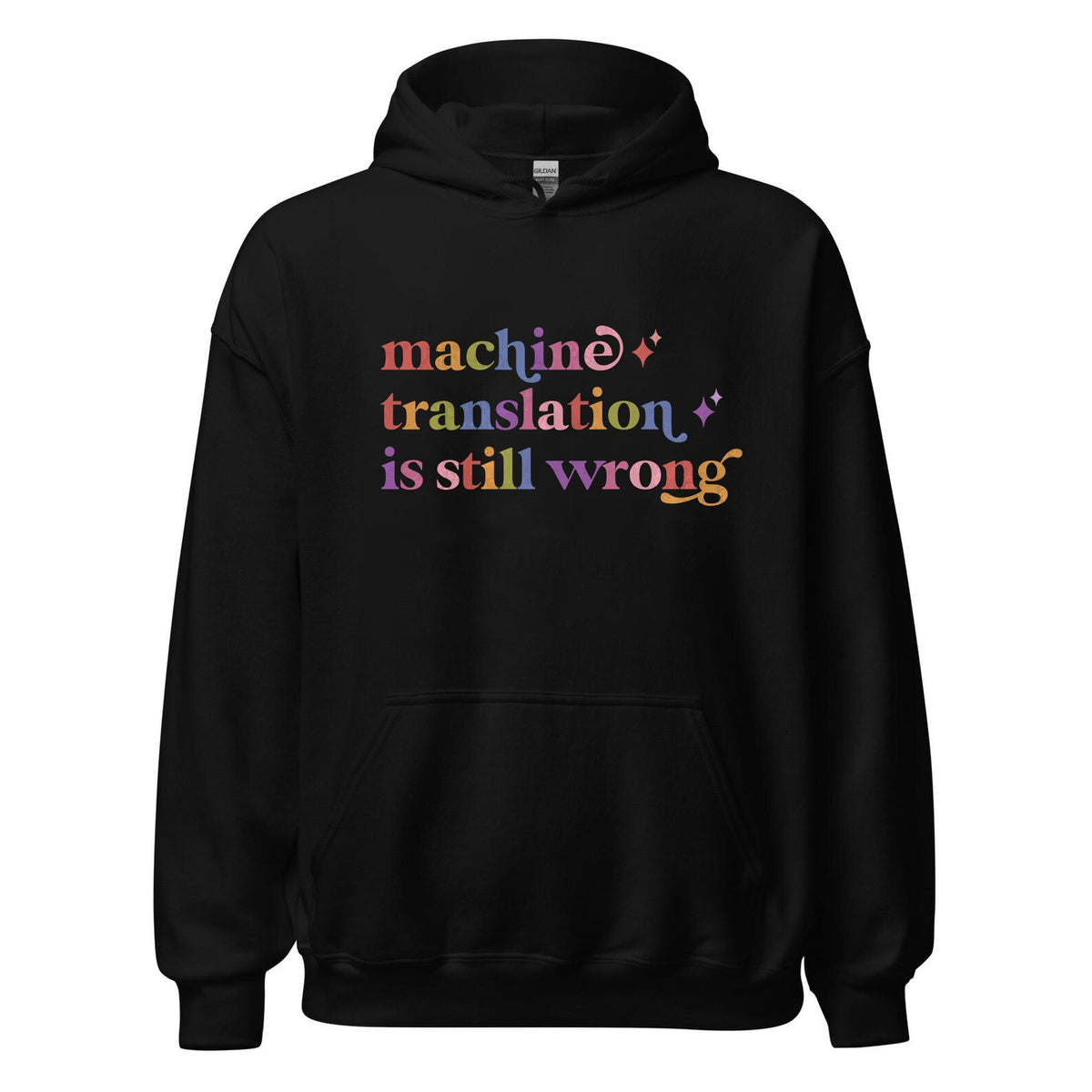 Machine Translation is Still Wrong Care & Resist Gildan hoodie in Black