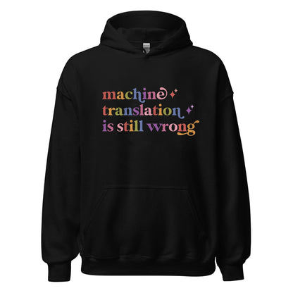 Machine Translation is Still Wrong Care & Resist Gildan hoodie in Black