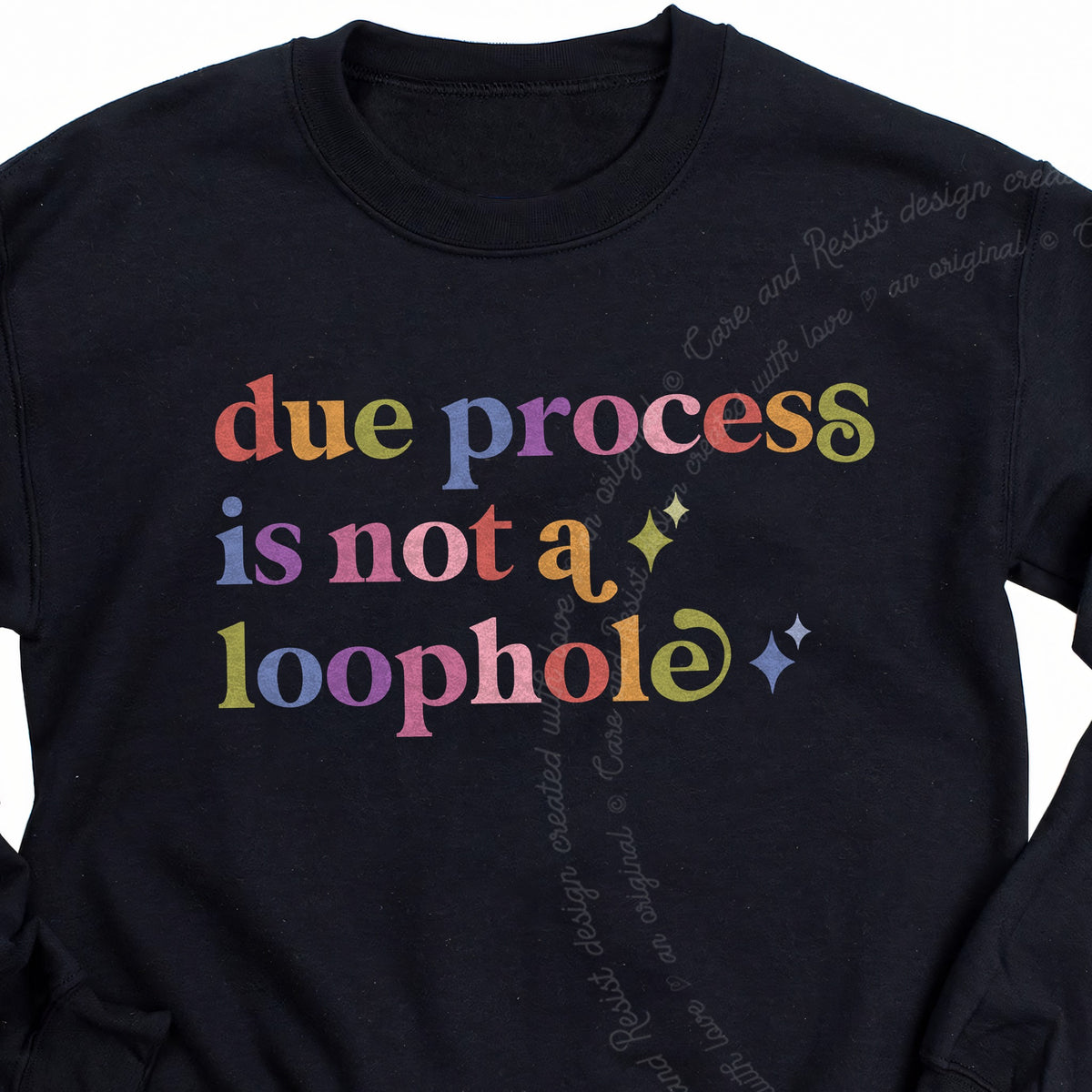 Due Process is not a Loophole Care & Resist Gildan crewneck sweatshirt in Black
