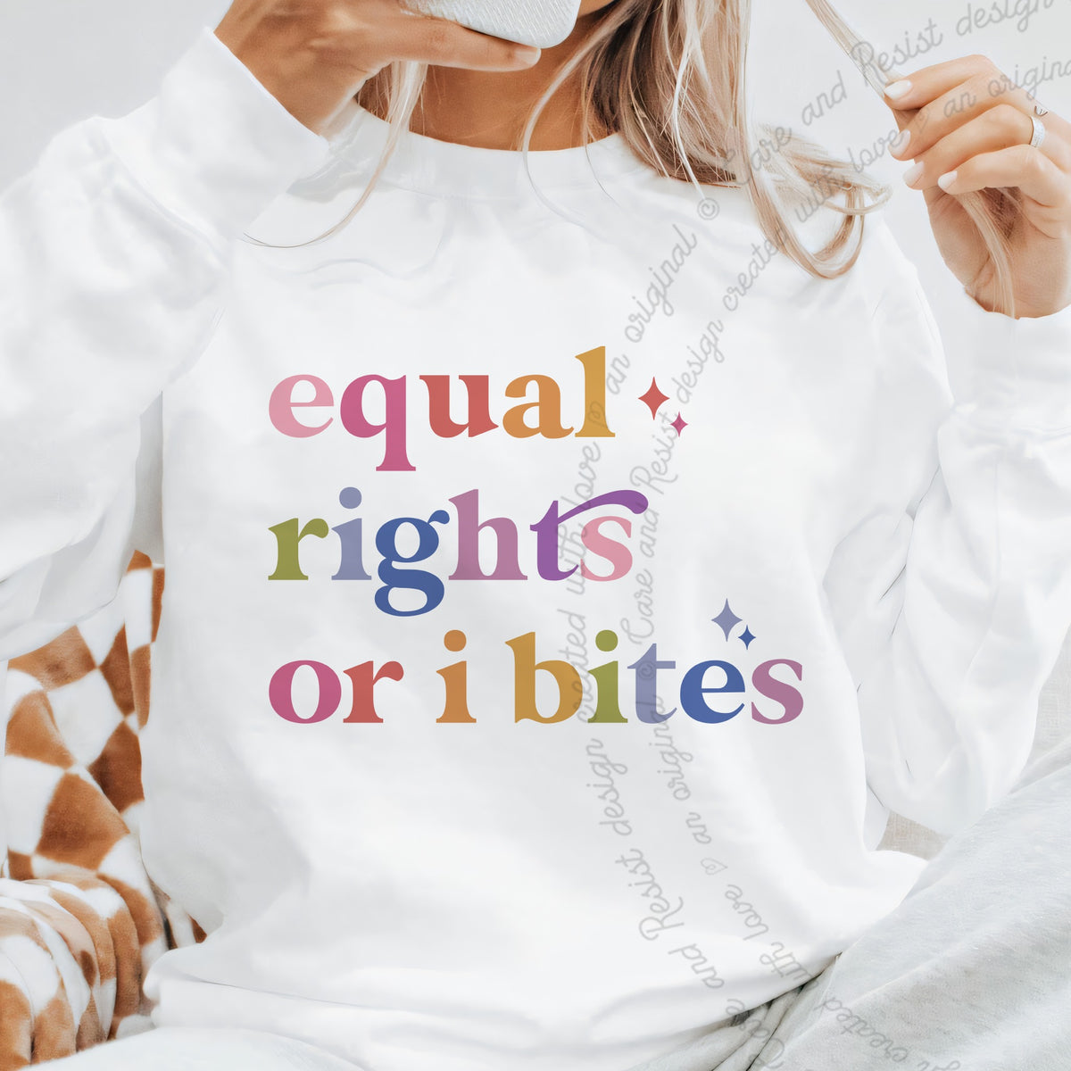 Equal Rights or I Bites Care & Resist Gildan crewneck sweatshirt in White