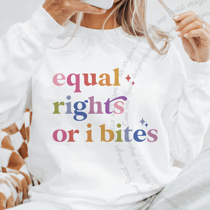 Equal Rights or I Bites Care & Resist Gildan crewneck sweatshirt in White