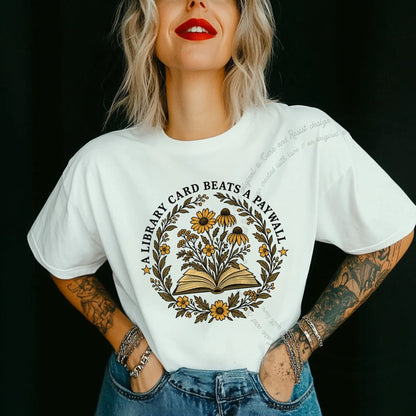 A Library Card Beats a Paywall Badge Care & Resist progressive t-shirt in White