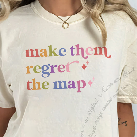 Make Them Regret the Map Care & Resist progressive t-shirt in Ivory