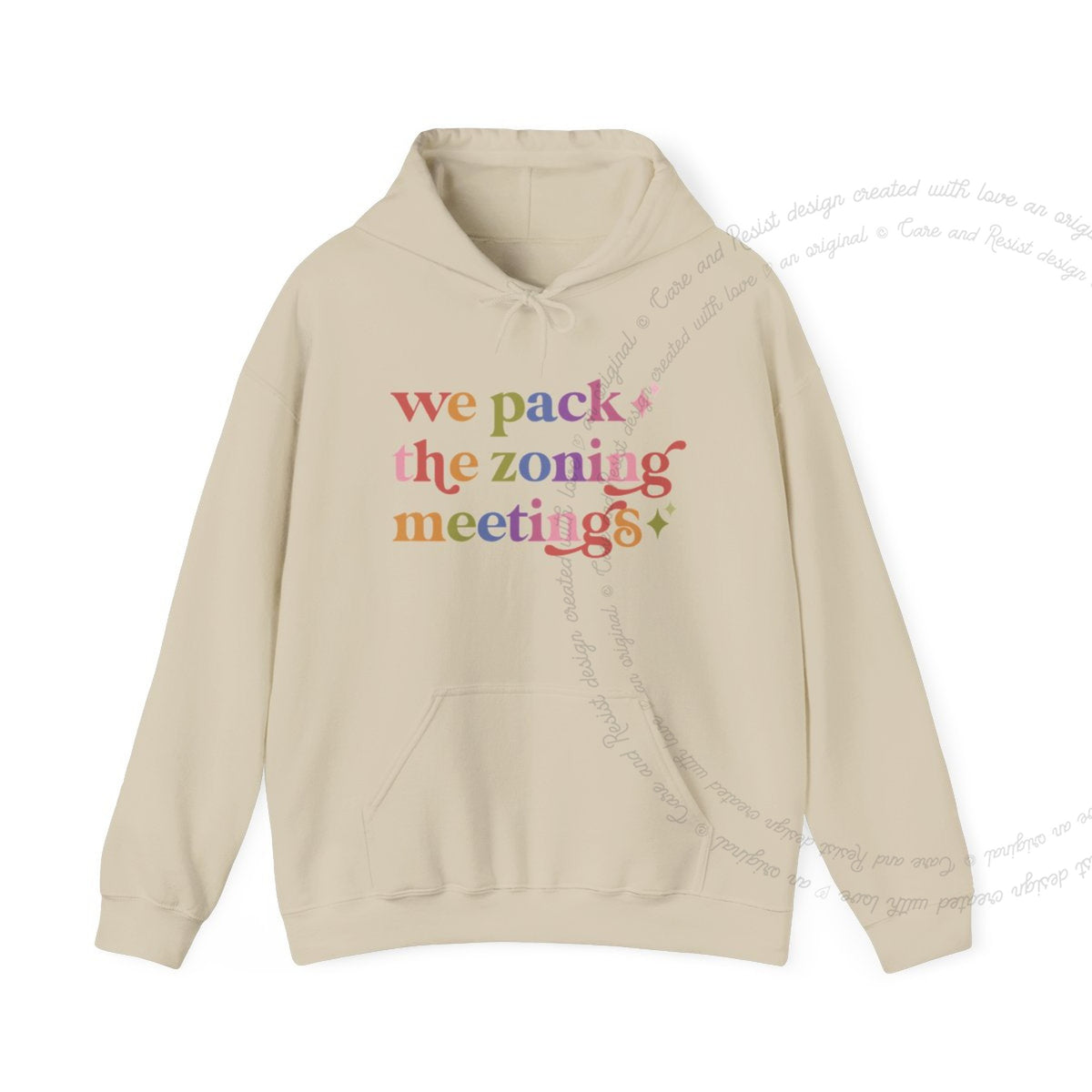 We Pack the Zoning Meetings Care & Resist Gildan hoodie in Sand