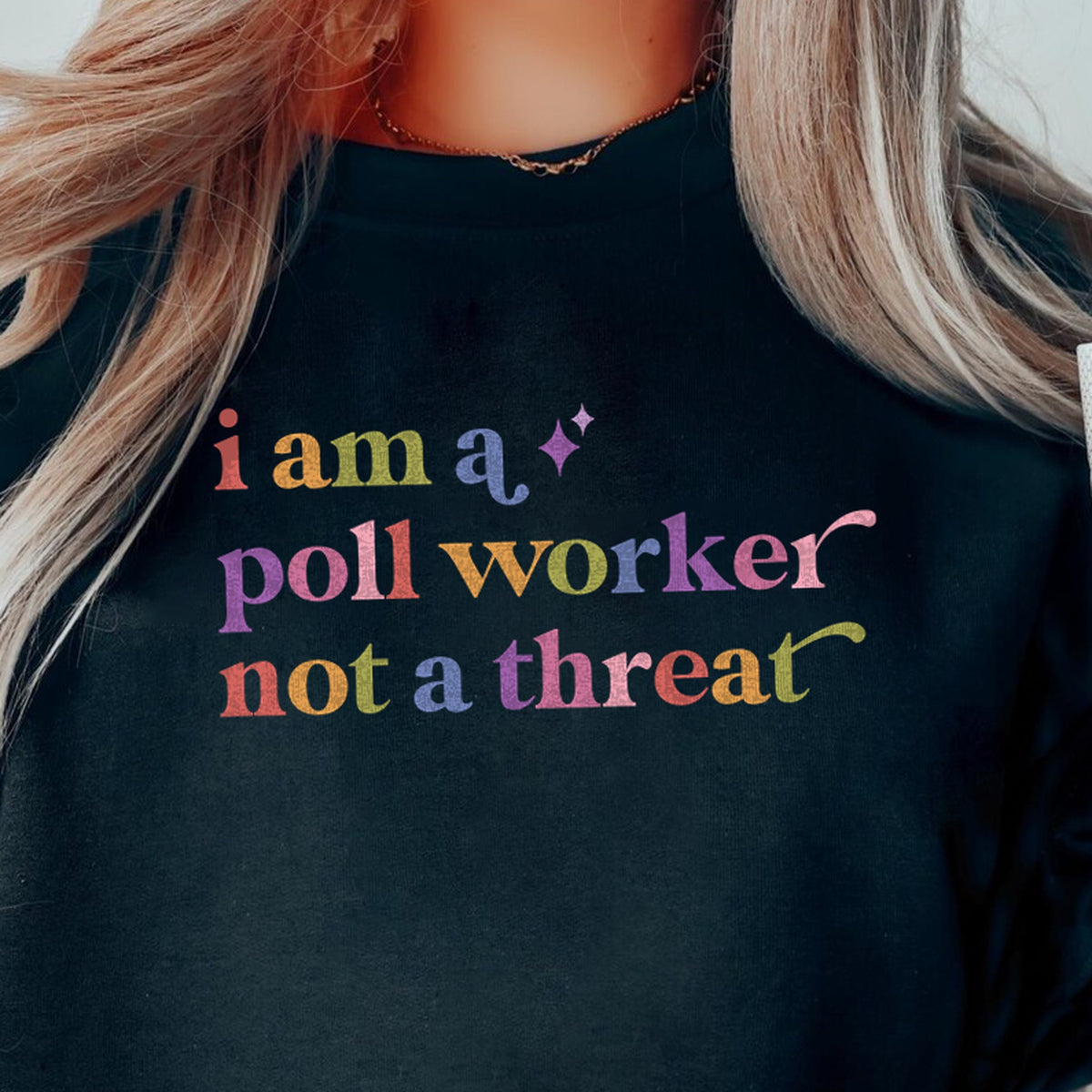 I Am a Poll Worker not a Threat Care & Resist Gildan crewneck sweatshirt in Black