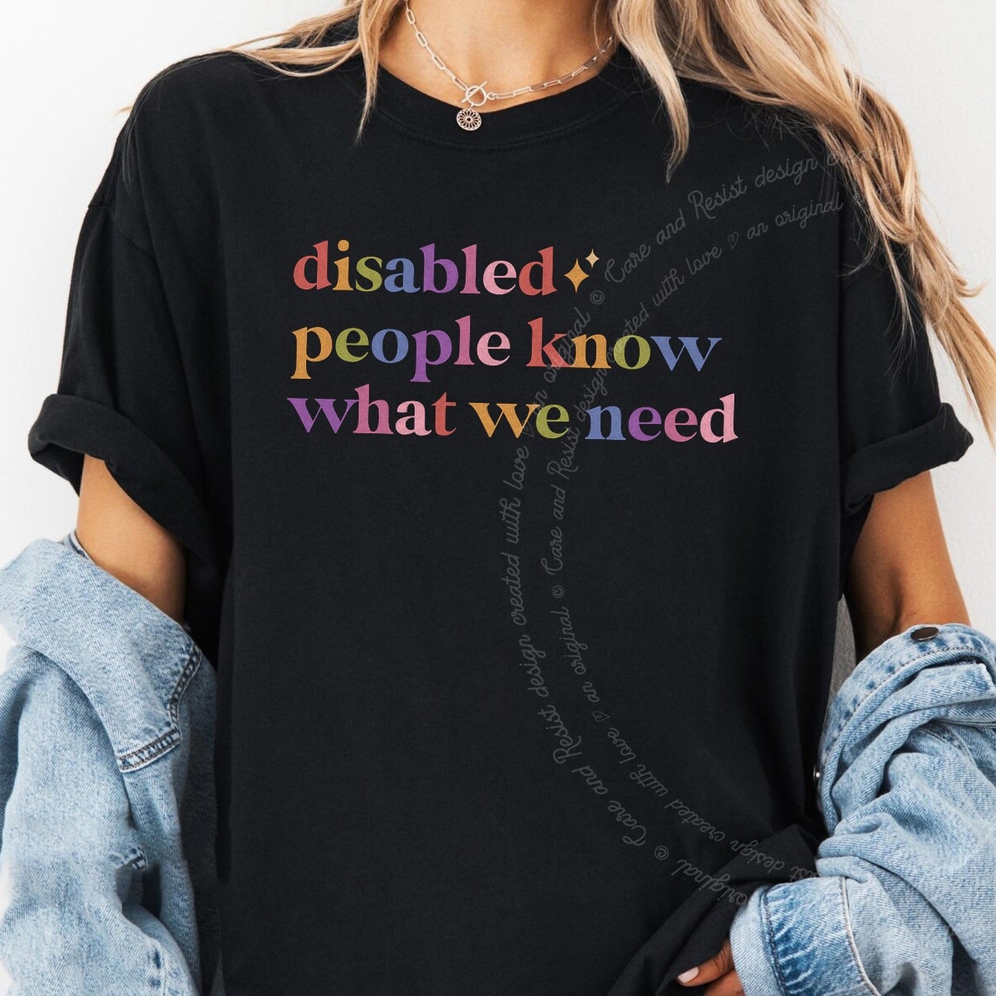 Disabled People Know What We Need Care & Resist rainbow tee