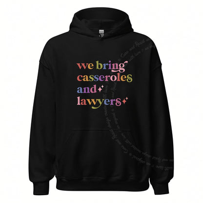 We Bring Casseroles and Lawyers Care & Resist Gildan hoodie in Black
