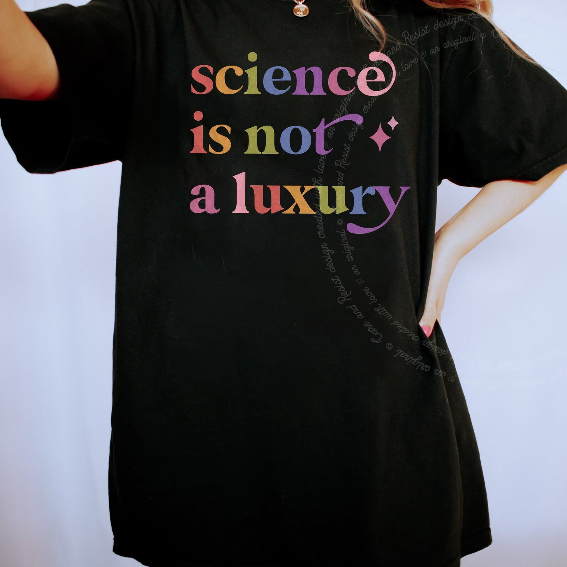Science is not a Luxury Care & Resist rainbow Comfort Colors tee, Black