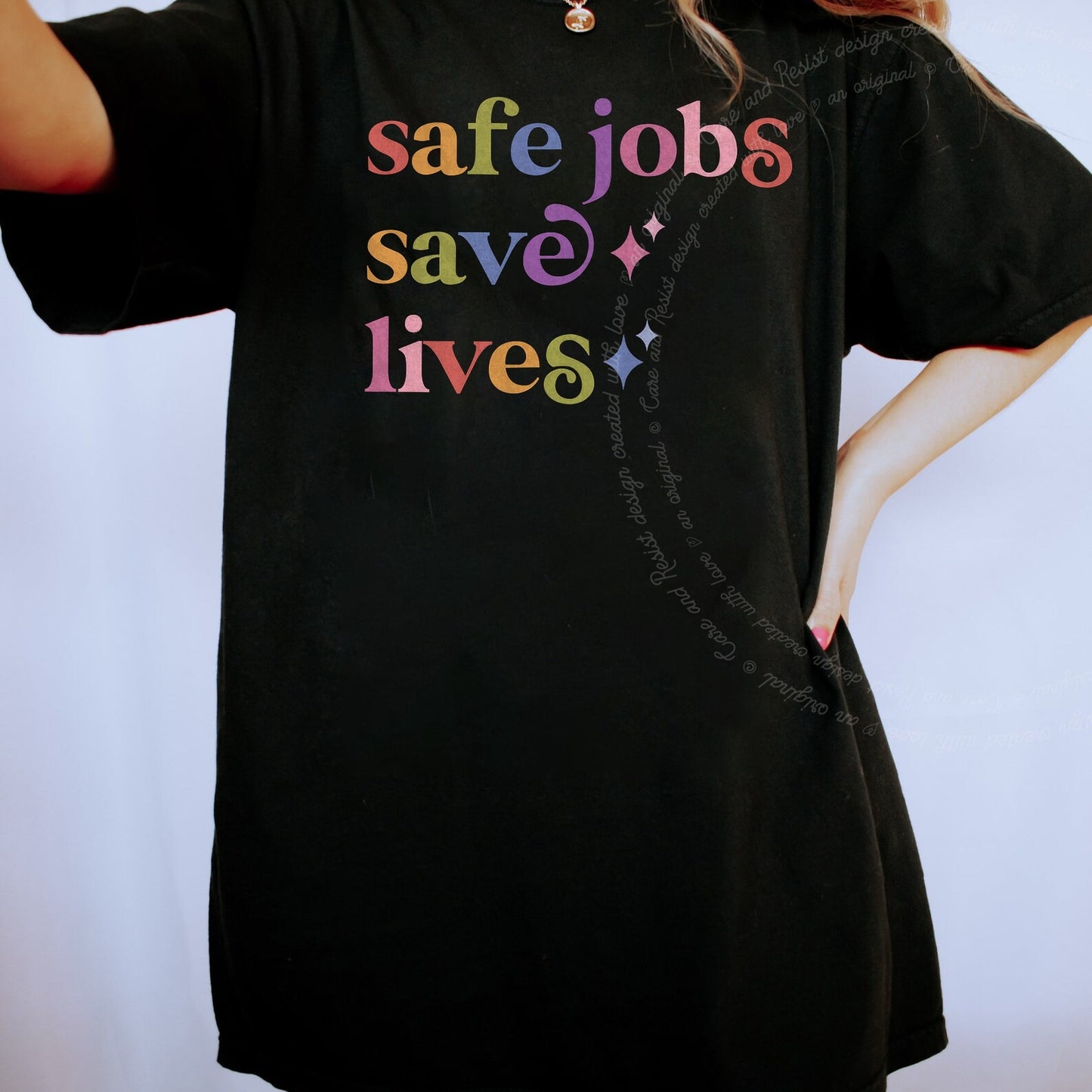 Safe Jobs Save Lives Care & Resist rainbow Comfort Colors tee, Black