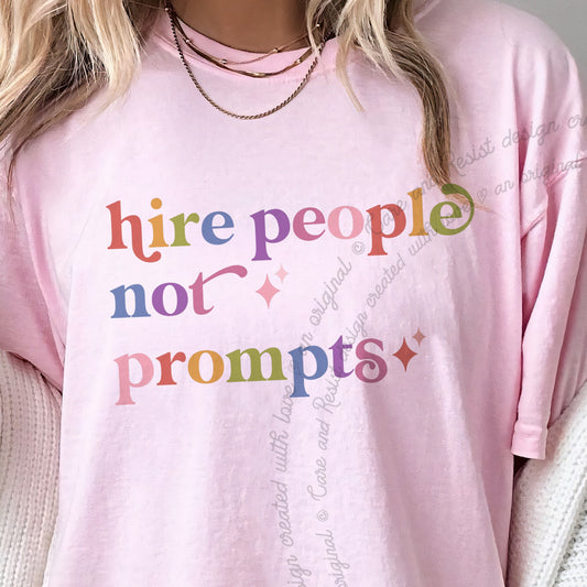 Hire People not Prompts Care & Resist progressive t-shirt in Blossom