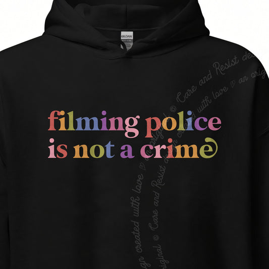Filming Police is not a Crime Care & Resist Gildan hoodie in Black