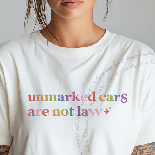 Unmarked Cars are not Law Care & Resist progressive t-shirt in White