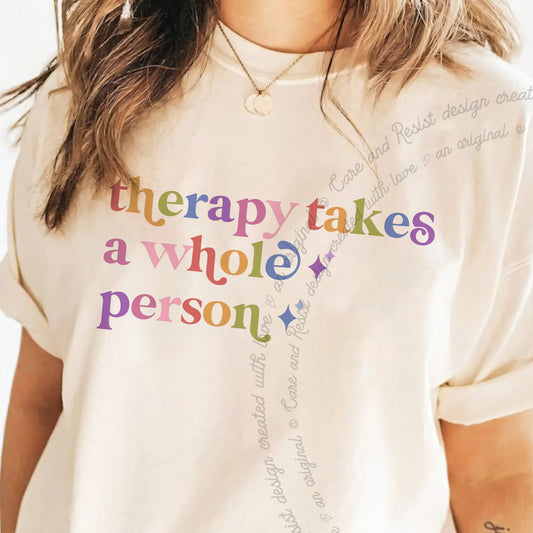 Therapy Takes a Whole Person Care & Resist progressive t-shirt in Ivory