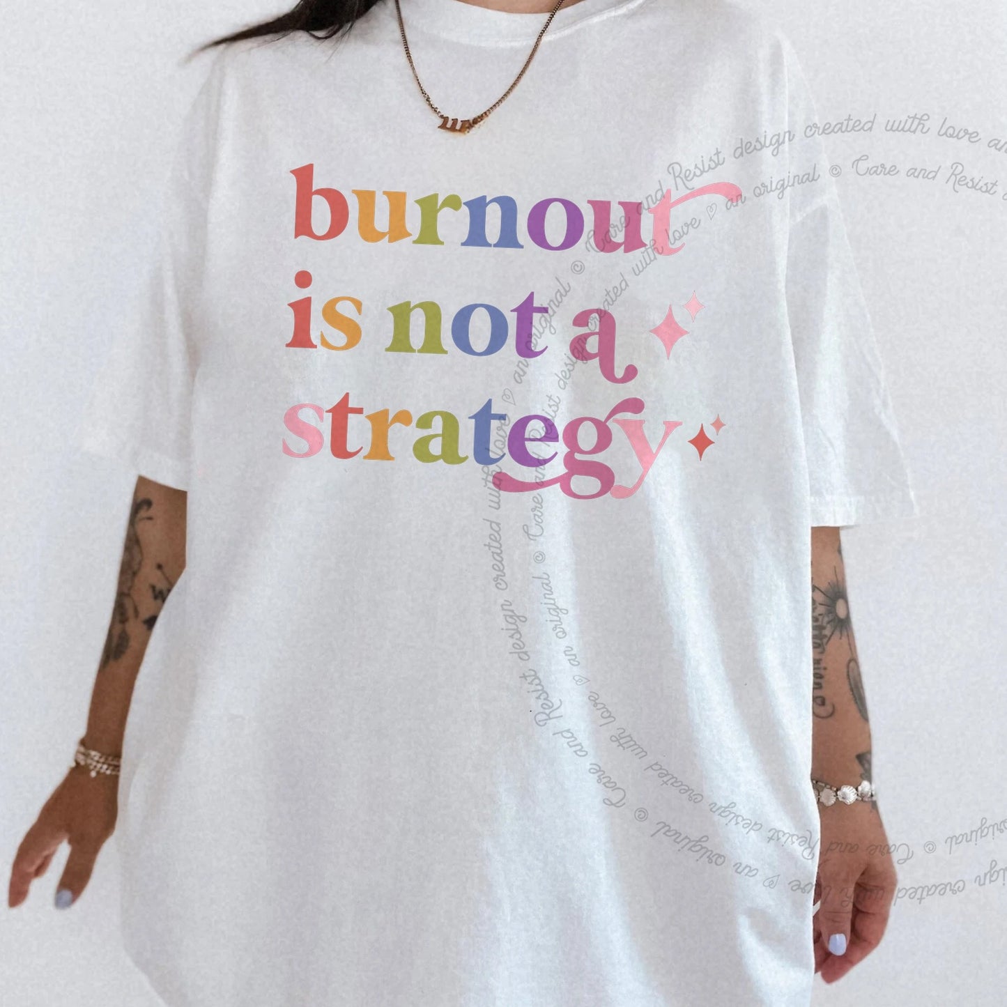 Burnout is not a Strategy Care & Resist rainbow tee