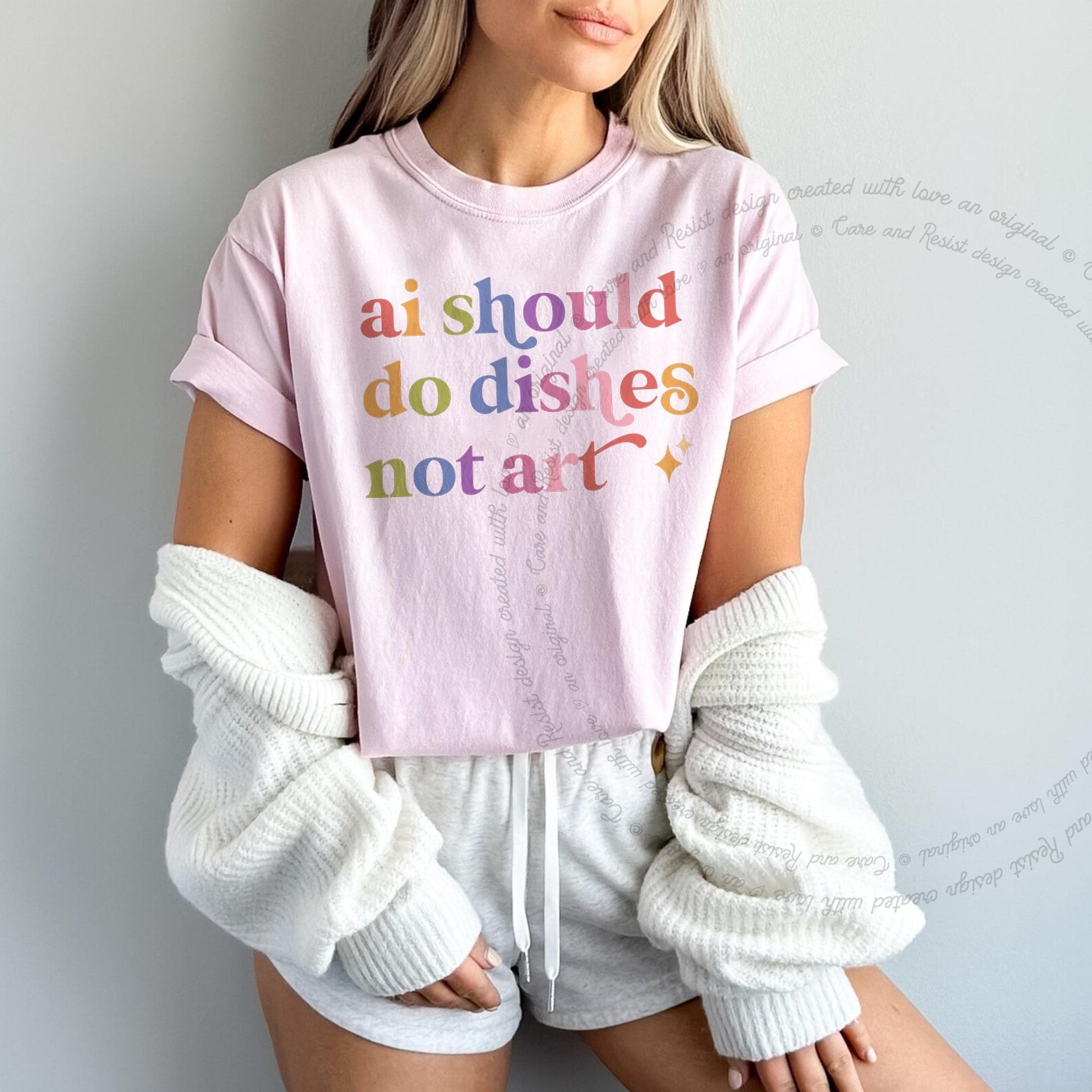 Ai Should Do Dishes not Art Care & Resist rainbow Comfort Colors tee, Blossom