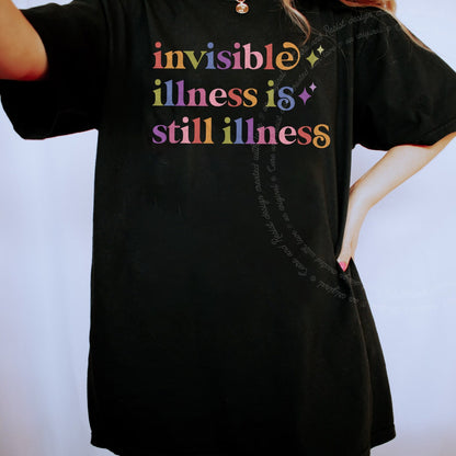 Invisible Illness is Still Illness Care & Resist rainbow Comfort Colors tee, Black