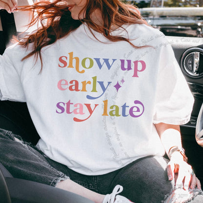 Show Up Early Stay Late Care & Resist rainbow tee