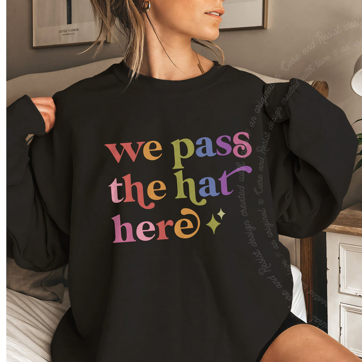 We Pass the Hat Here Care & Resist Gildan crewneck sweatshirt in Black