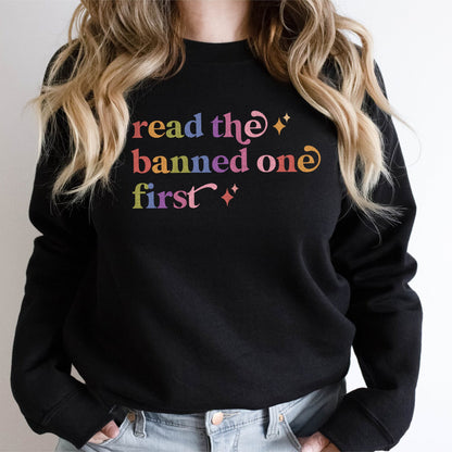 Read the Banned One First Care & Resist Gildan crewneck sweatshirt in Black