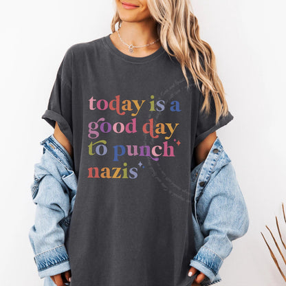 Today Is a Good Day to Punch Nazis Care & Resist progressive t-shirt in Graphite