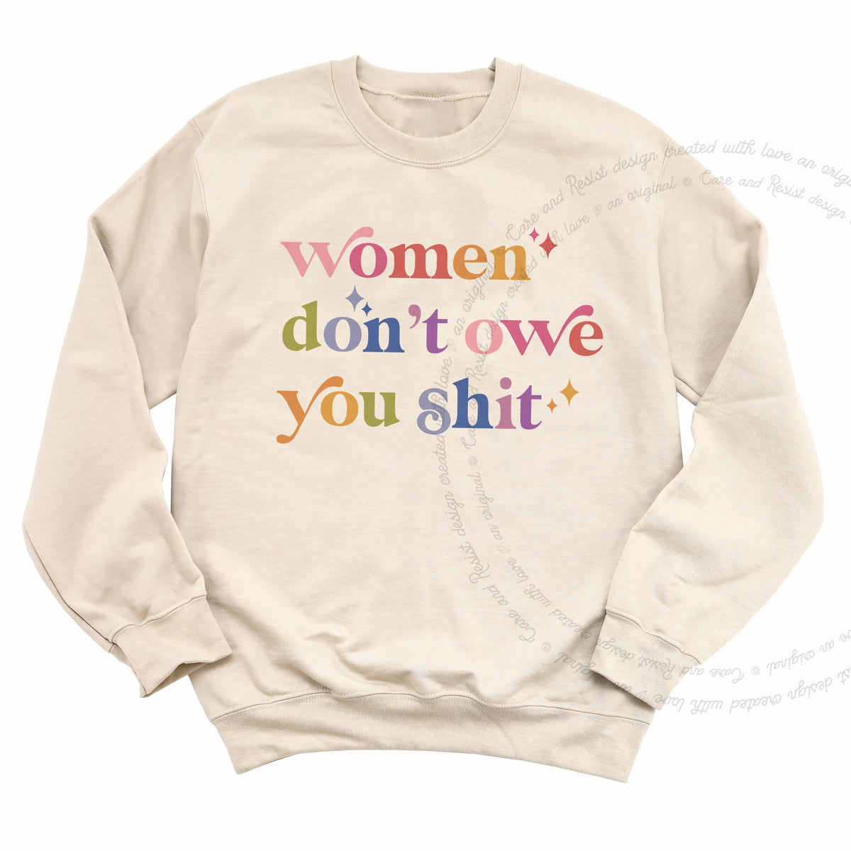Women Don't Owe You Shit Care & Resist Gildan crewneck sweatshirt in Sand