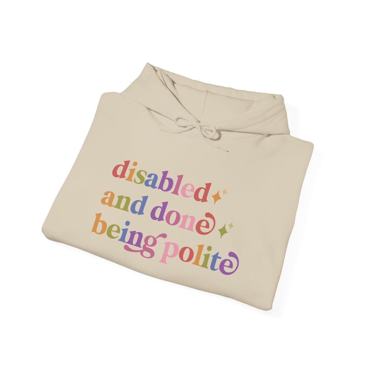 Disabled and Done Being Polite Hoodie