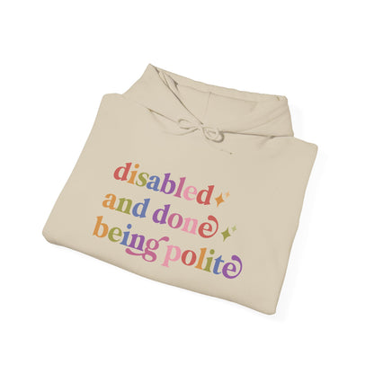 Disabled and Done Being Polite Hoodie