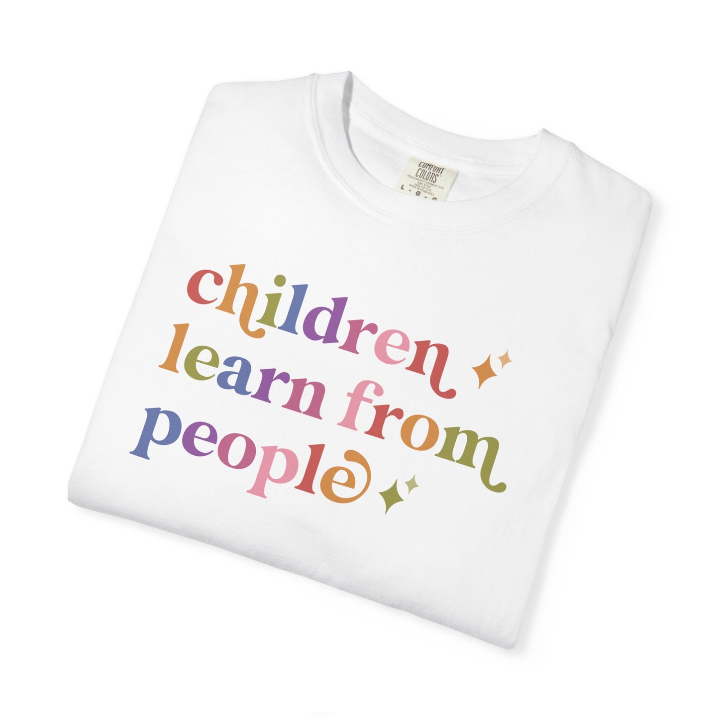 Children Learn From People Comfort Colors Unisex T-Shirt