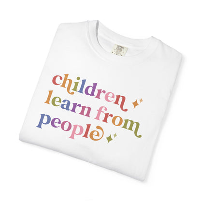Children Learn From People Comfort Colors Unisex T-Shirt