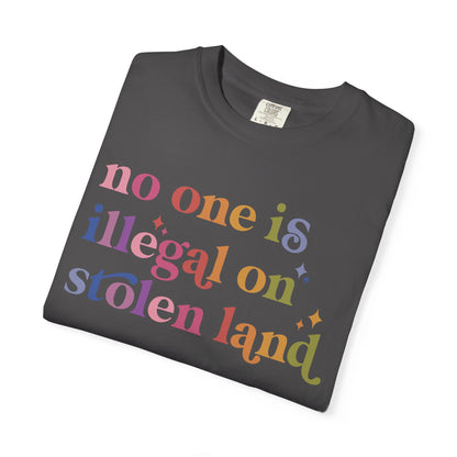 No One Is Illegal on Stolen Land Comfort Colors Unisex T-Shirt