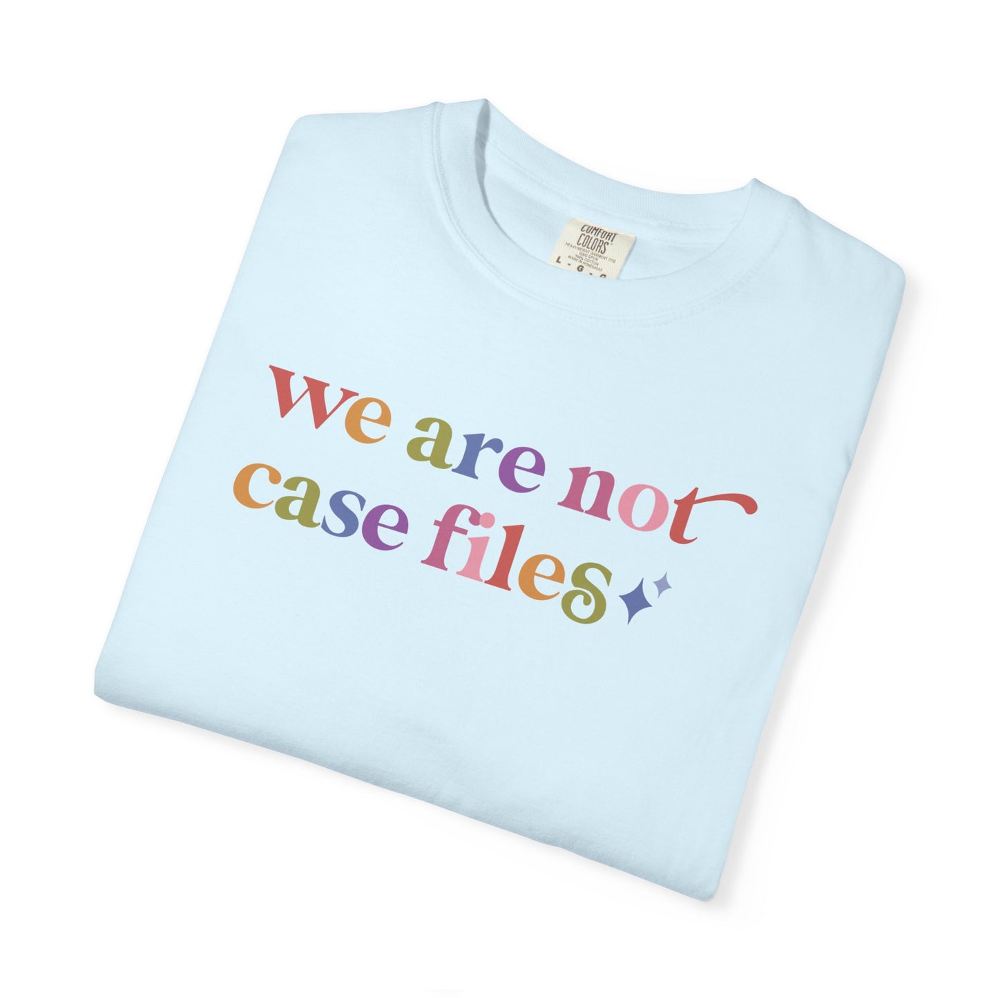 We are not Case Files Comfort Colors Unisex T-Shirt
