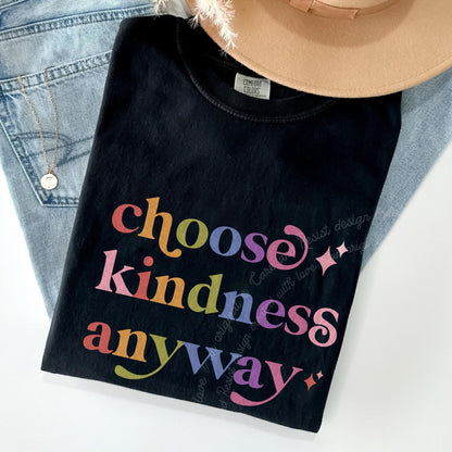 Choose Kindness Anyway Care & Resist rainbow Comfort Colors tee, Black
