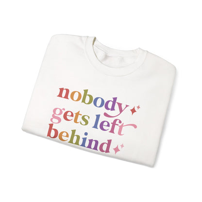 Nobody Gets Left Behind Sweatshirt