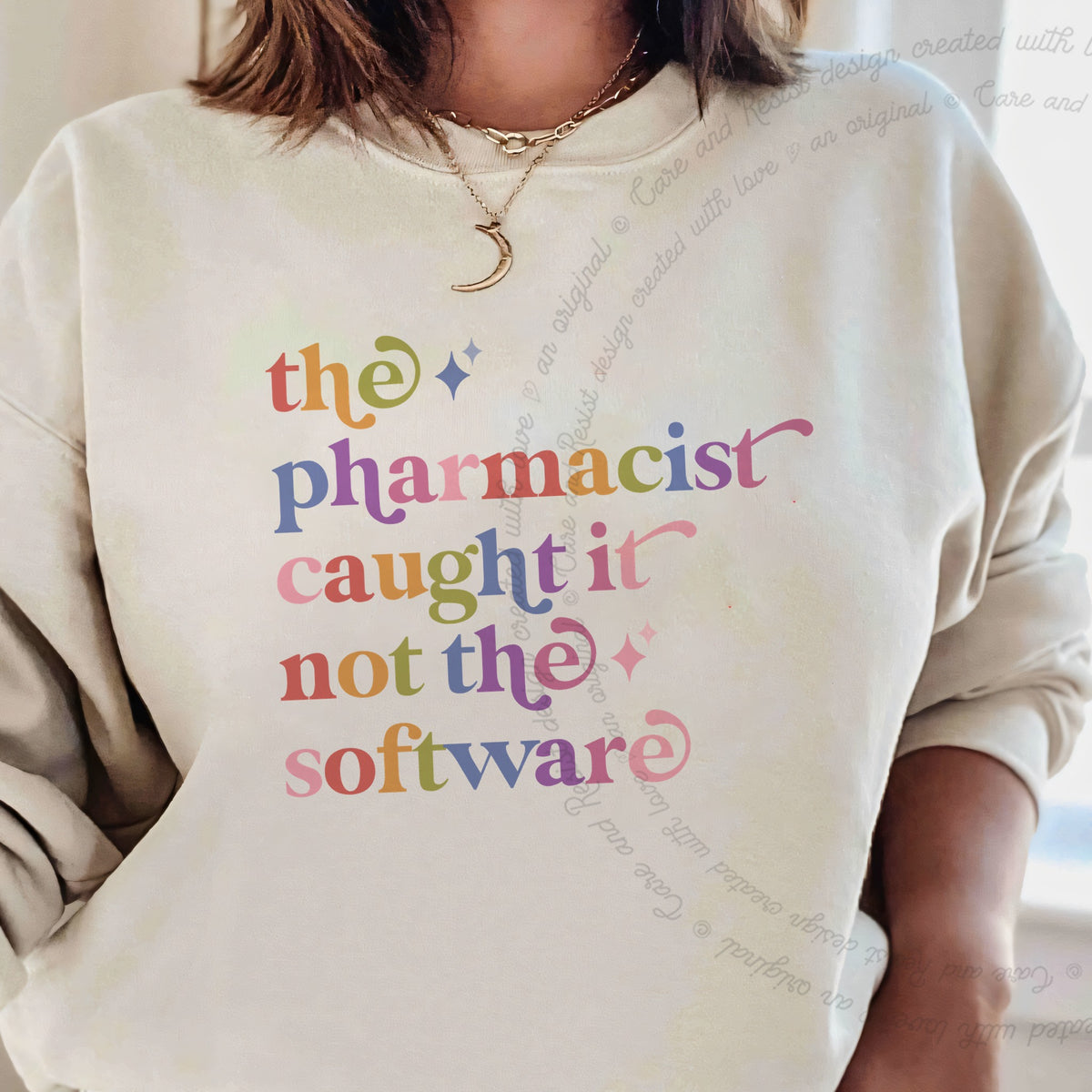 The Pharmacist Caught It not the Software Care & Resist Gildan crewneck sweatshirt in Sand