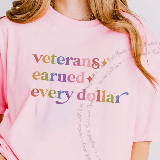 Veterans Earned Every Dollar Care & Resist progressive t-shirt in Blossom