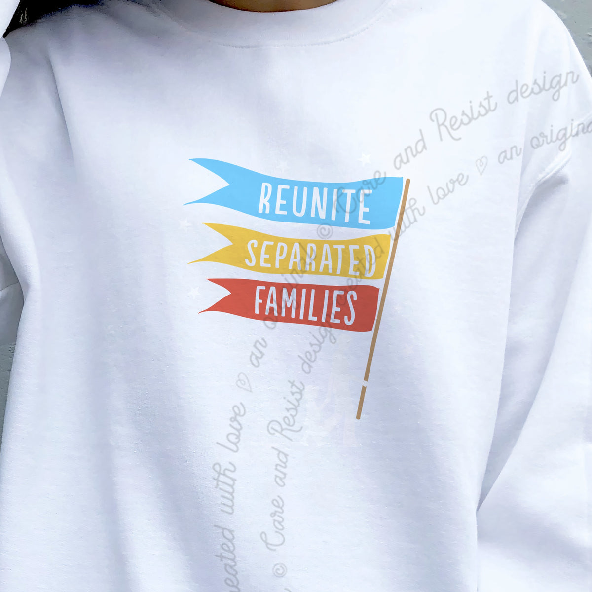 Reunite Separated Families Flags Care & Resist Gildan crewneck sweatshirt in White