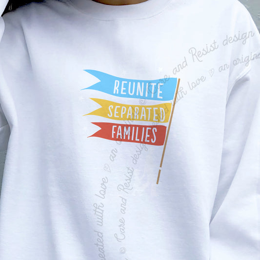 Reunite Separated Families Flags Care & Resist Gildan crewneck sweatshirt in White