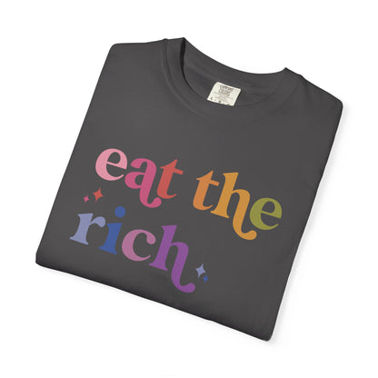 Eat the Rich Comfort Colors Unisex T-Shirt