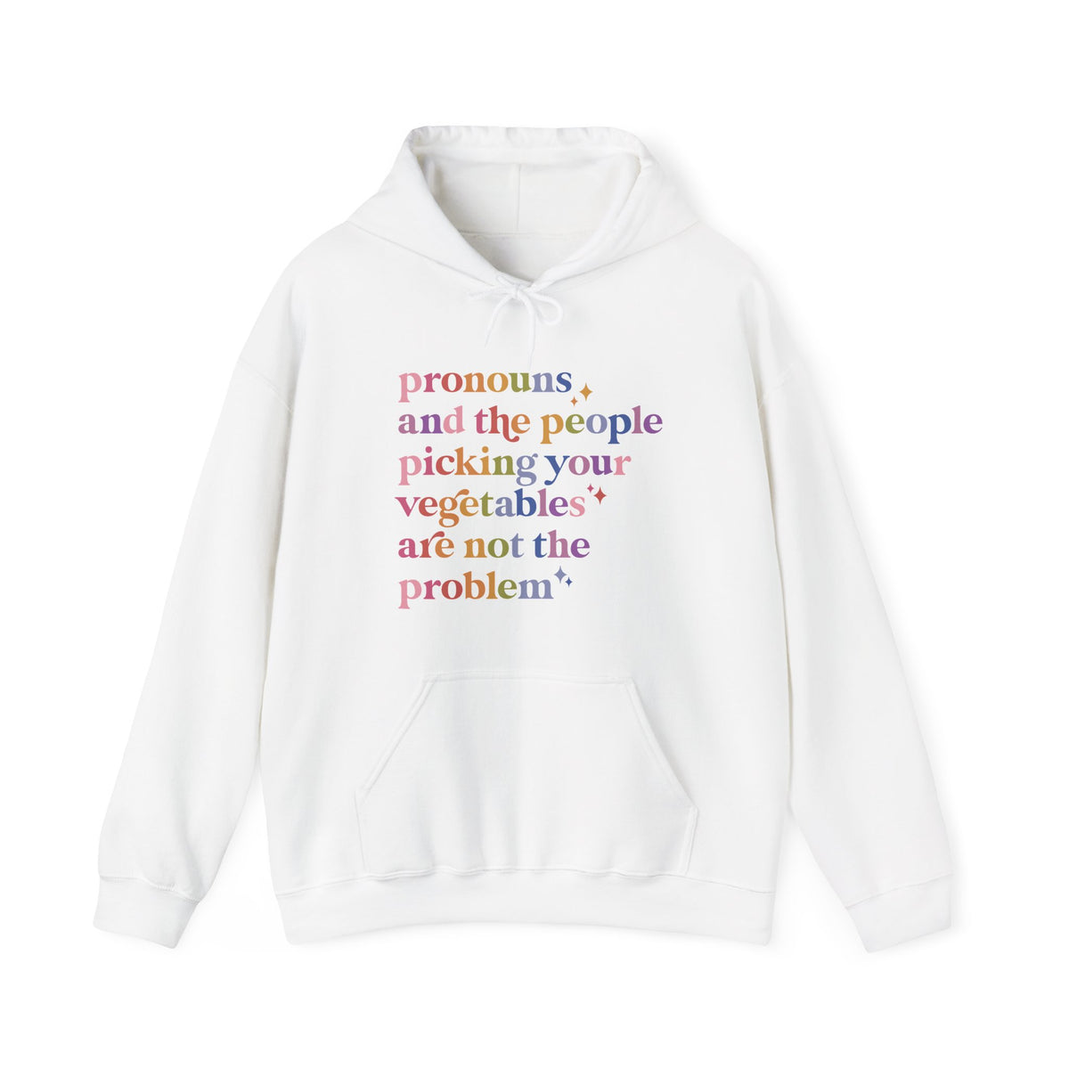 Pronouns and the People Picking Your Vegetables Are Not the Problem Hoodie